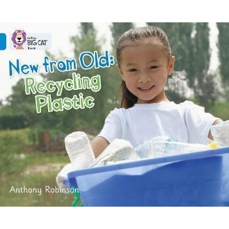 Big Cat  4 New from Old: Recycling Plastic.