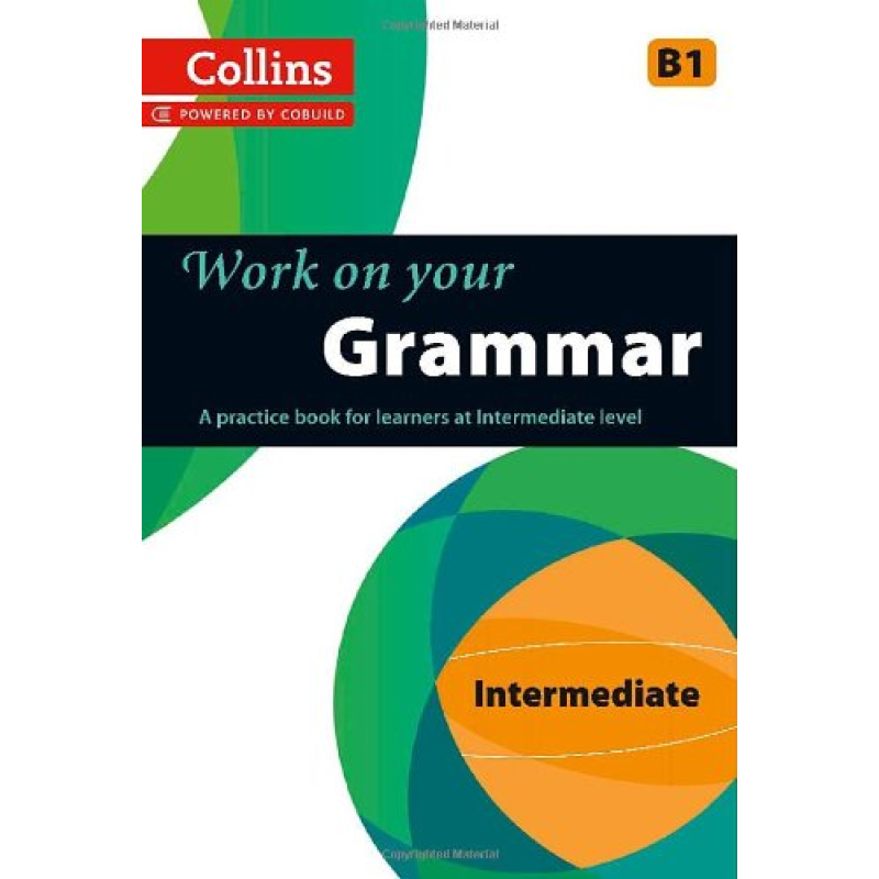 Collins Work on Your Grammar B1 Intermediate