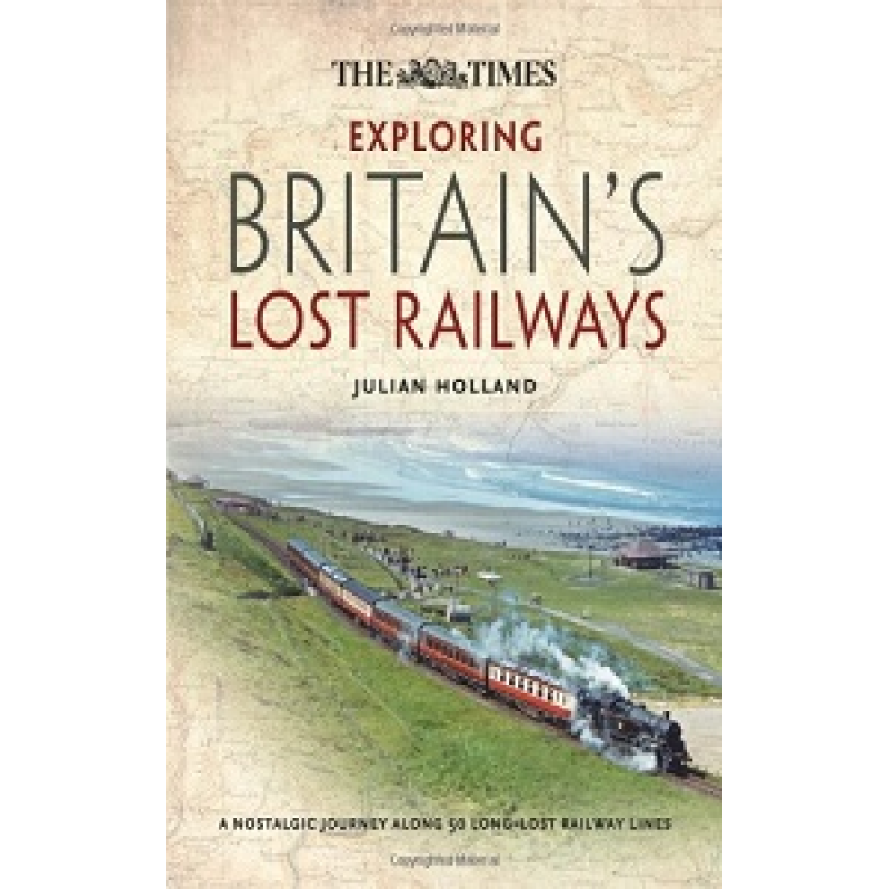 Exploring Britain's Lost Railways