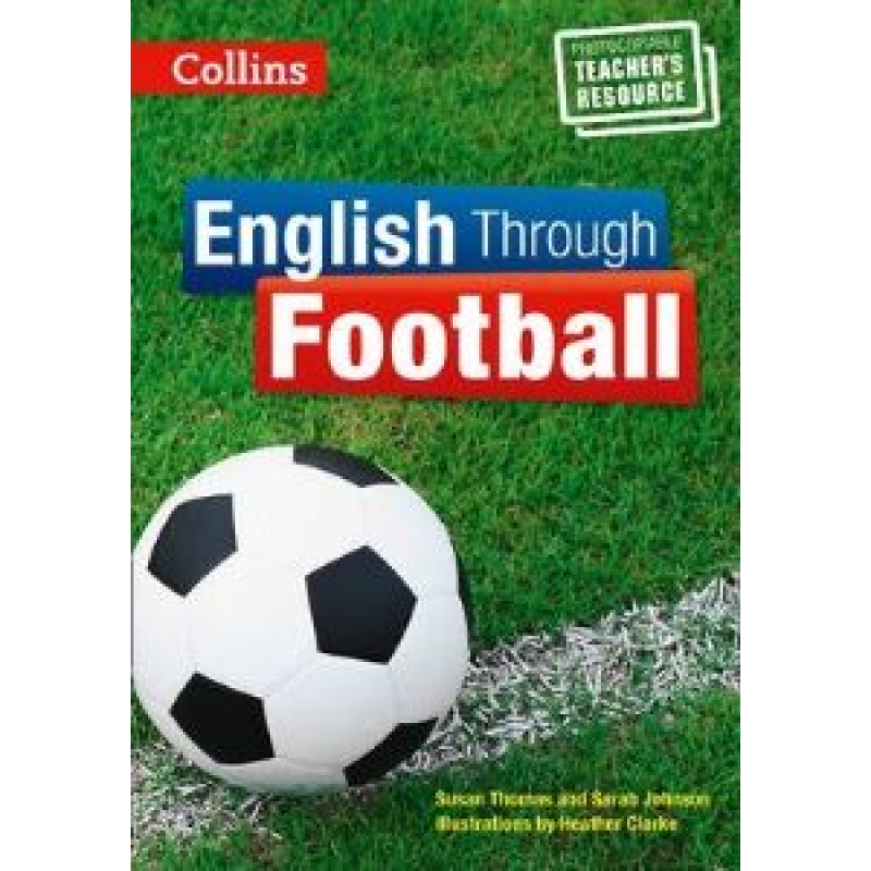 English Through Football. Photocopiable Resources for Teachers