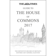 The Times Guide to the House of Commons 2017 [Hardcover]