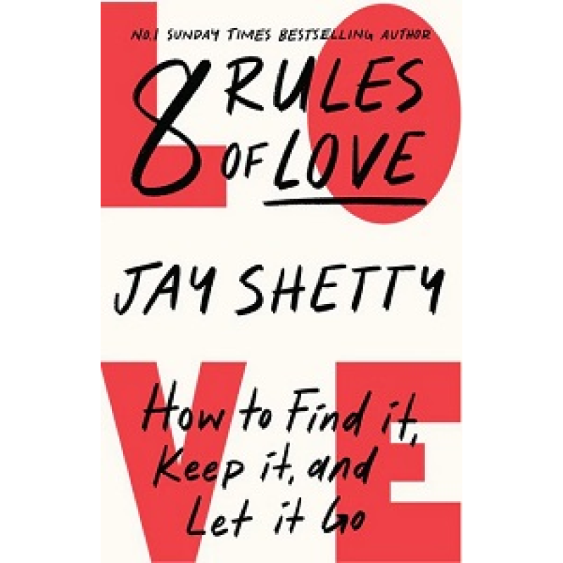 8 Rules of Love: How to Find it, Keep it, and Let it Go