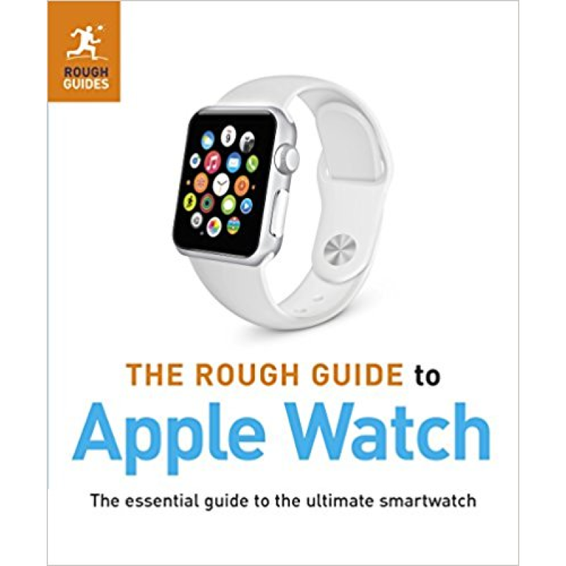 The Rough Guide to Apple Watch