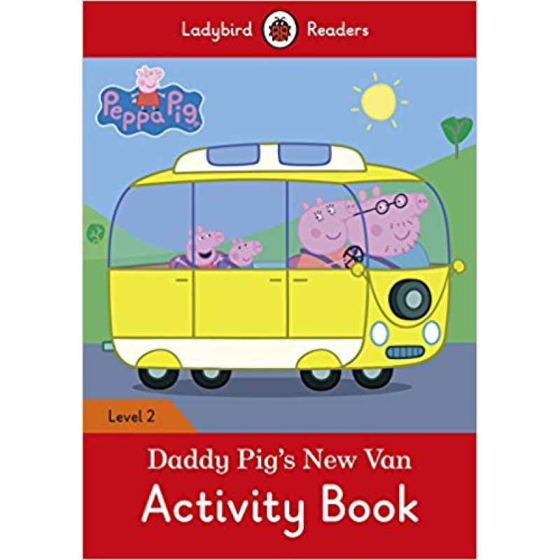Ladybird Readers 2 Peppa Pig: Daddy Pig's New Van Activity Book