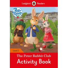 Ladybird Readers 2 Peter Rabbit: The Peter Rabbit Club Activity Book