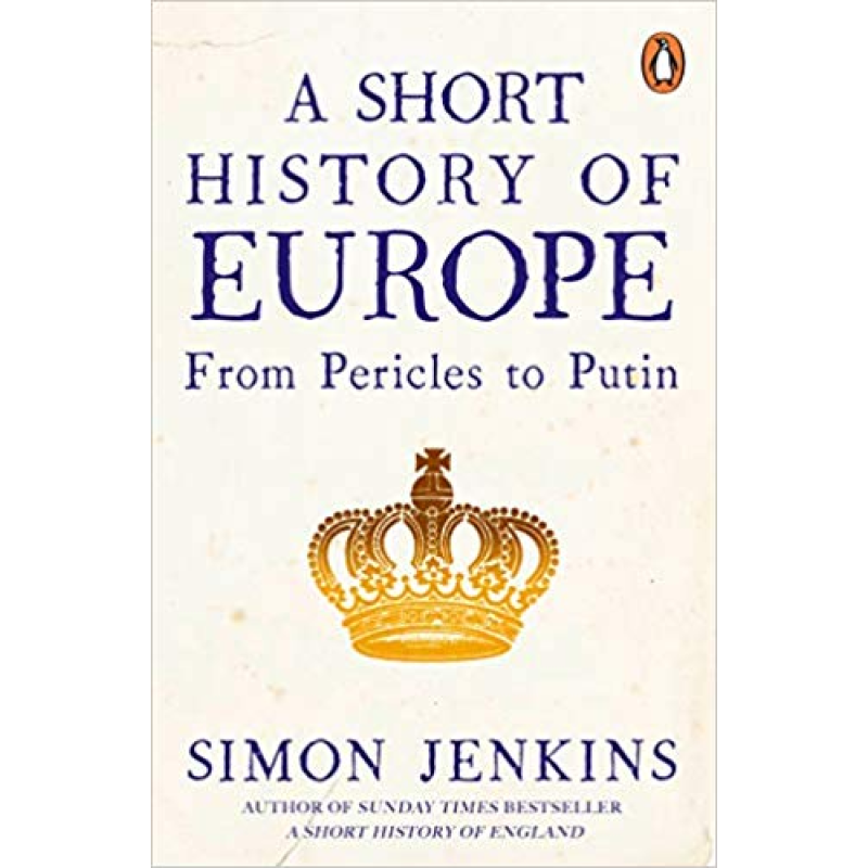 A Short History of Europe: From Pericles to Putin