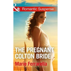 Romantic Suspense: Pregnant Colton Bride,The