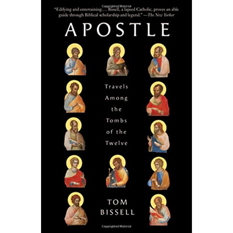 Apostle: Travels Among the Tombs of the Twelve