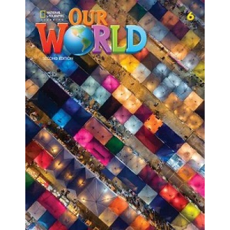 Our World 2nd Edition 6 Student's Book Our World 2nd Edition 6 Student's Book