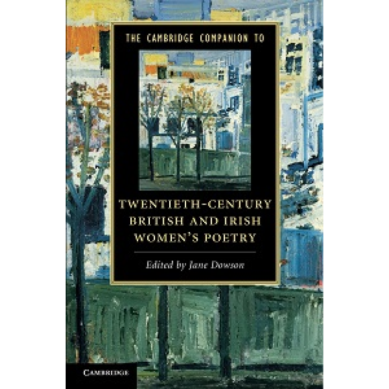The Cambridge Companion to Twentieth-Century British and Irish Women's Poetry