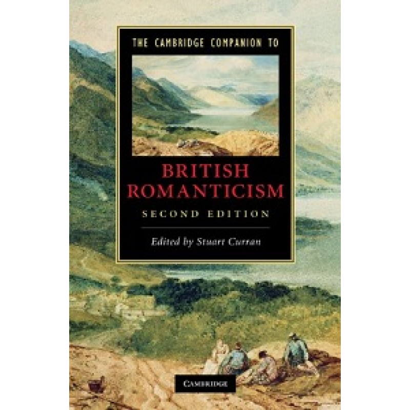 The Cambridge Companion to British Romanticism 2nd Edition