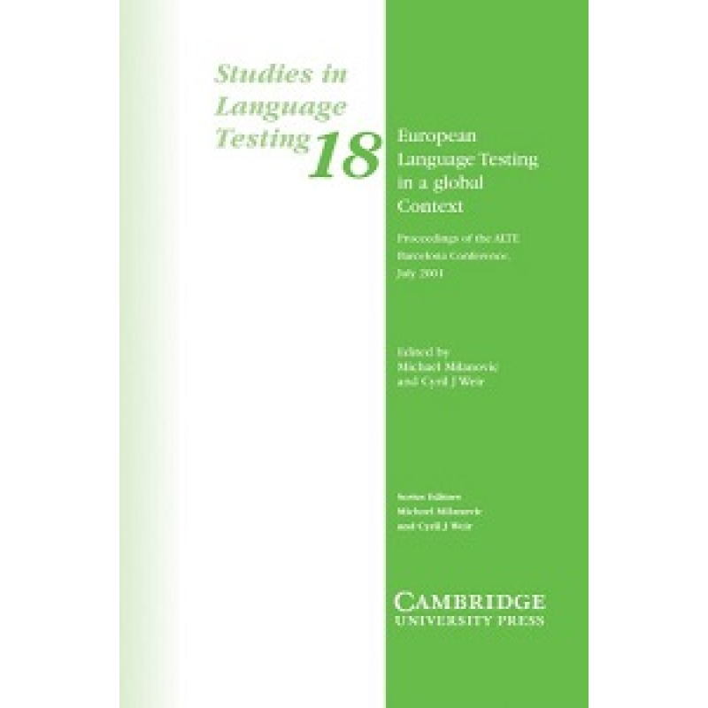 European Language Testing in a Global Context: Proceedings of the ALTE Barcelona Conference July 20 European Language Testing in a Global Context: Proceedings of the ALTE Barcelona Conference July 20