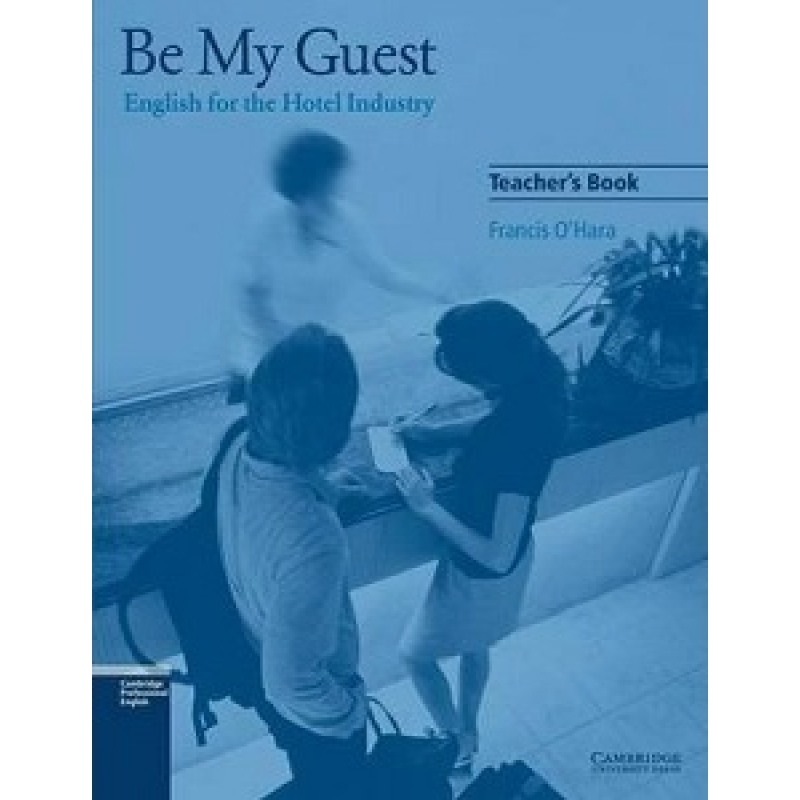 Be My Guest (English for the Hotel Industrry) TB