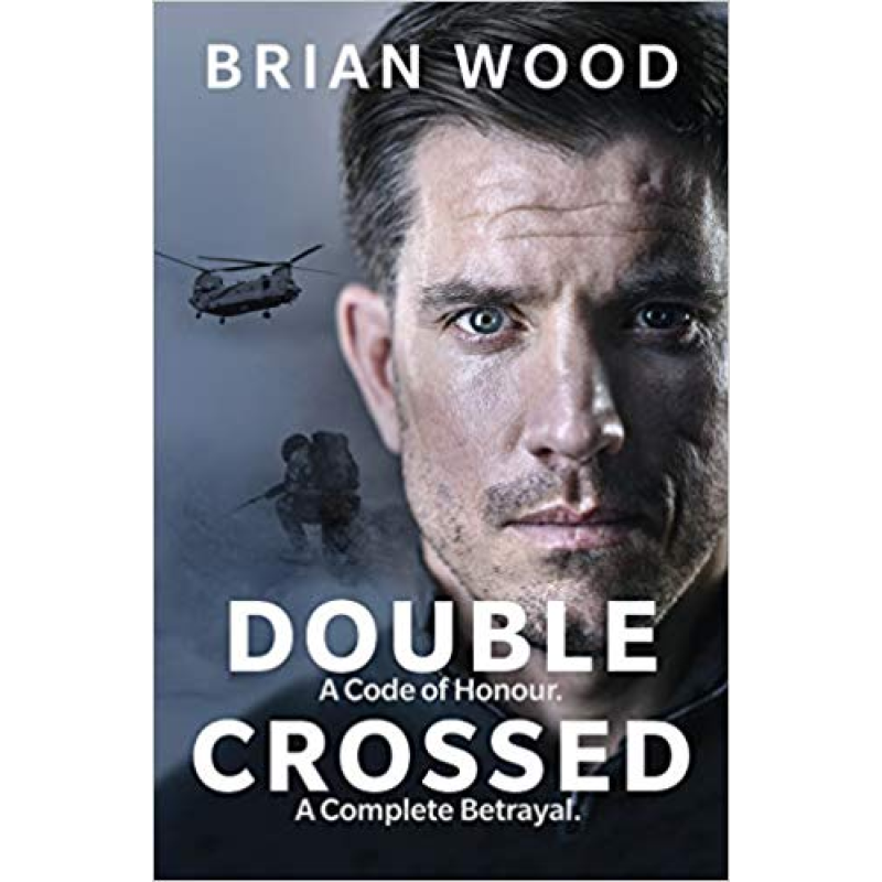 Double Crossed: A Code of Honour, A Complete Betrayal