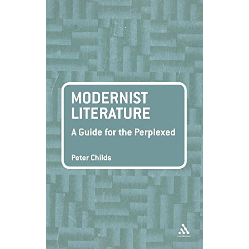 Modernist Literature: A Guide for the Perplexed