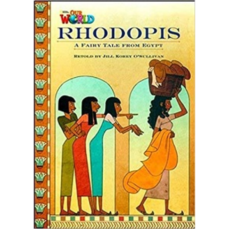 Our World Reader 4: Rhodopis Our World Reader 4: Rhodopis