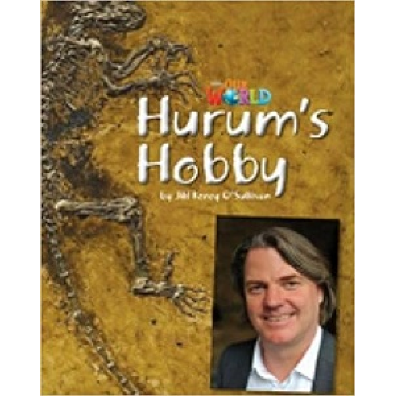 Our World Reader 4: Hurum's Hobby Our World Reader 4: Hurum's Hobby