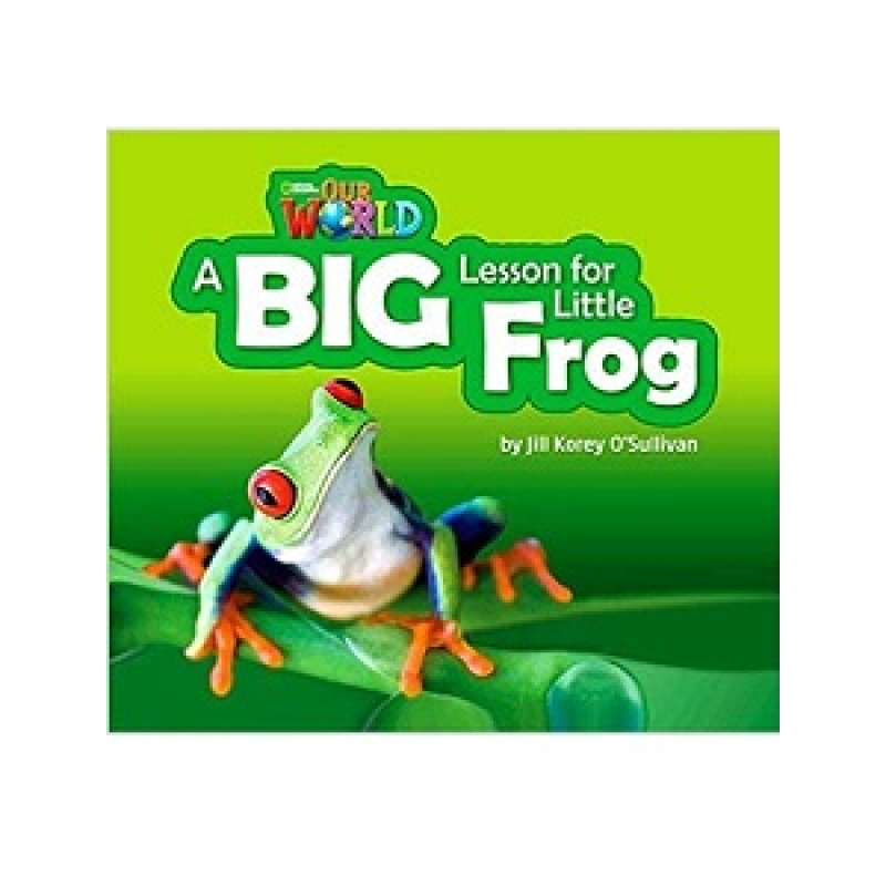 Our World Big Book 2: A Big Lesson for Little Frog