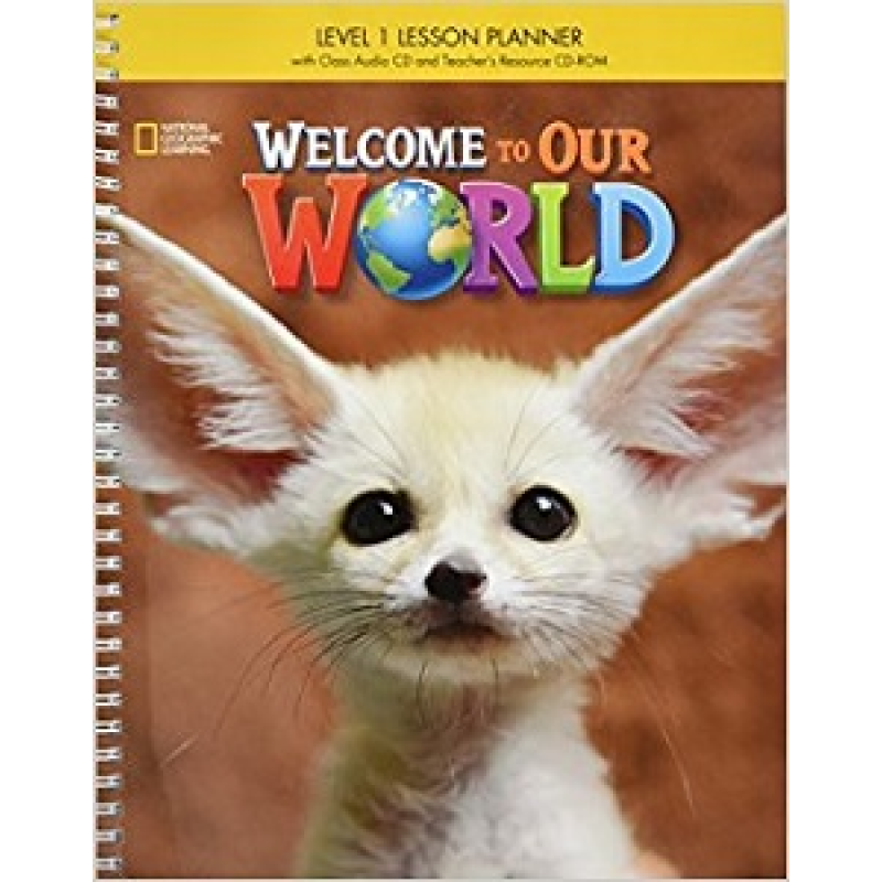 Welcome to Our World 1 Lesson Planner + Audio CD + Teacher's Resource CD-ROM