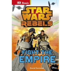 DK Reads: Star Wars Rebels™ Fight the Empire!
