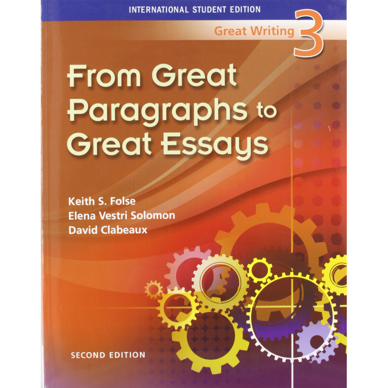 Great Writing 3 From Great Paragraphs to Great Essays