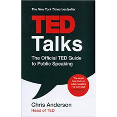 TED Talks: The official TED guide to public speaking