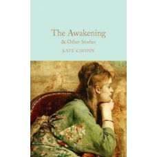 Macmillan Collector's Library: The Awakening & Other Stories