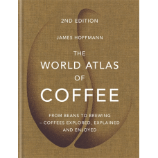The World Atlas of Coffee 2nd Edition [Hardcover]