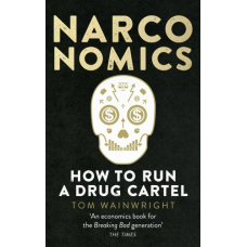 Narconomics: How to Run a Drug Cartel