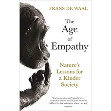 The Age of Empathy : Nature's Lessons for a Kinder Society