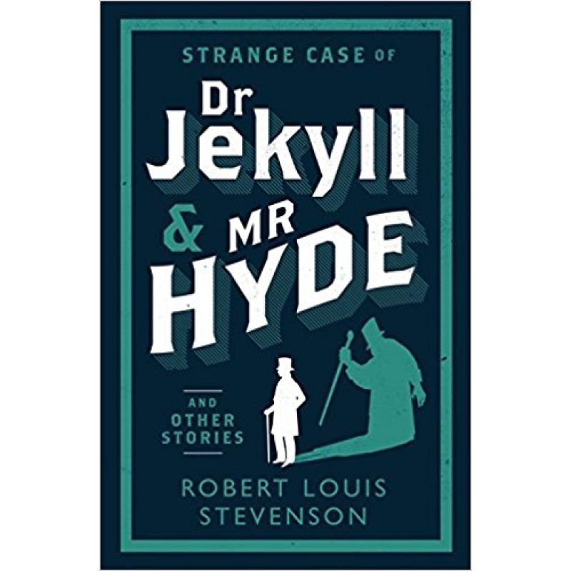 Evergreens: Strange Case of Dr Jekyll and Mr Hyde and Other Stories
