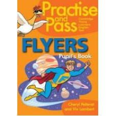 Practise and Pass Flyers Pupil's Book