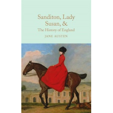 Macmillan Collector's Library: Sanditon, Lady Susan, & The History of England