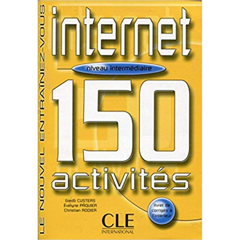 150 activites Internet Interm Livre + corriges