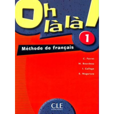 Oh La La! 1 Livre de L`eleve
