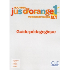 Jus D'orange Nouveau 1 (A1.1) Guide pédagogique