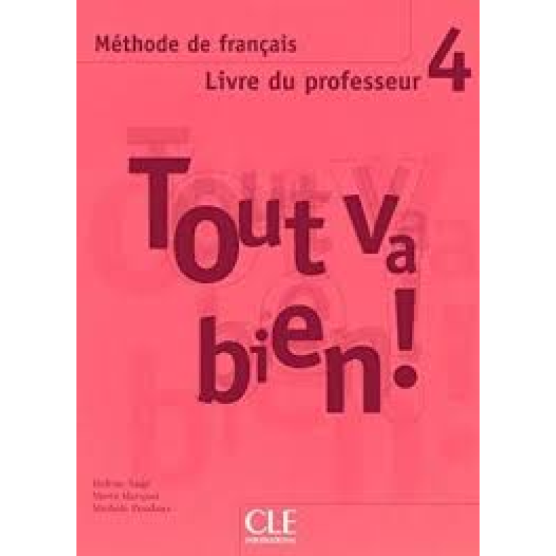 Tout va bien ! 4 Guide pedagogique