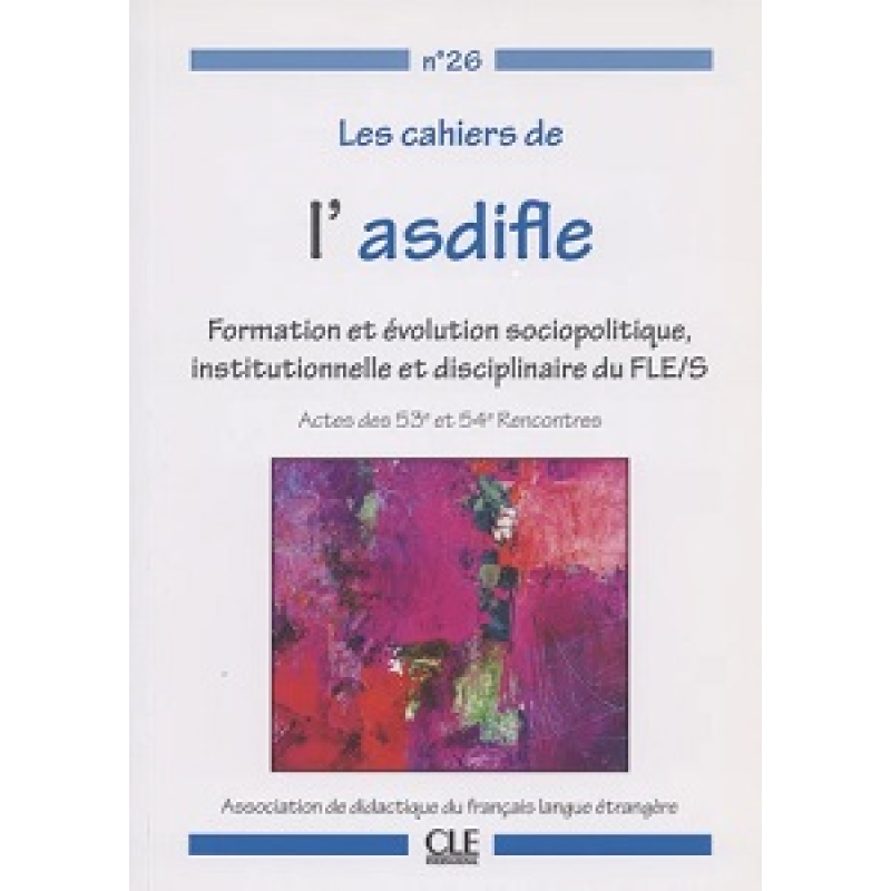 Les cahiers de l'asdifle numero 26 actes des 53e et 54e rencontres