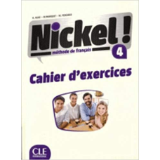 Nickel! Niveau 4 Cahier d'exercises