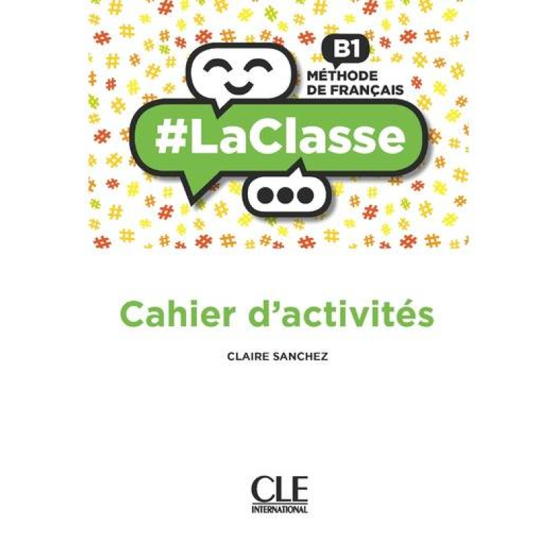 LaClasse - Niveau B1 - Cahier d'activités