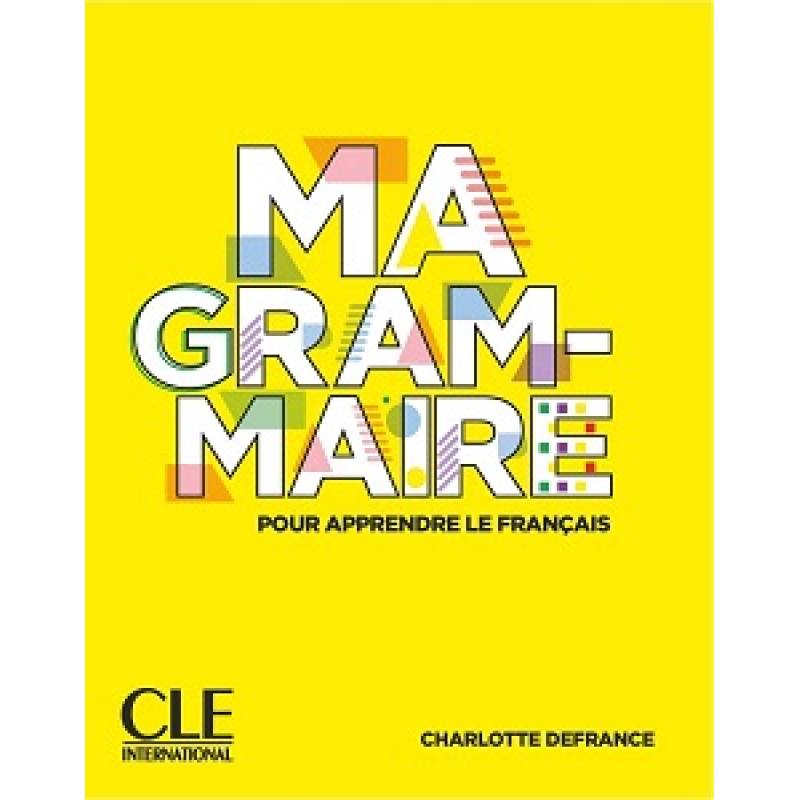 Ma Grammaire pour apprendre le français A1-B2 Livre