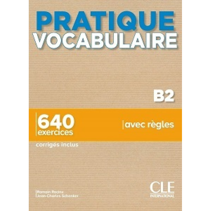 Pratique Vocabulaire B2 + Corrigés