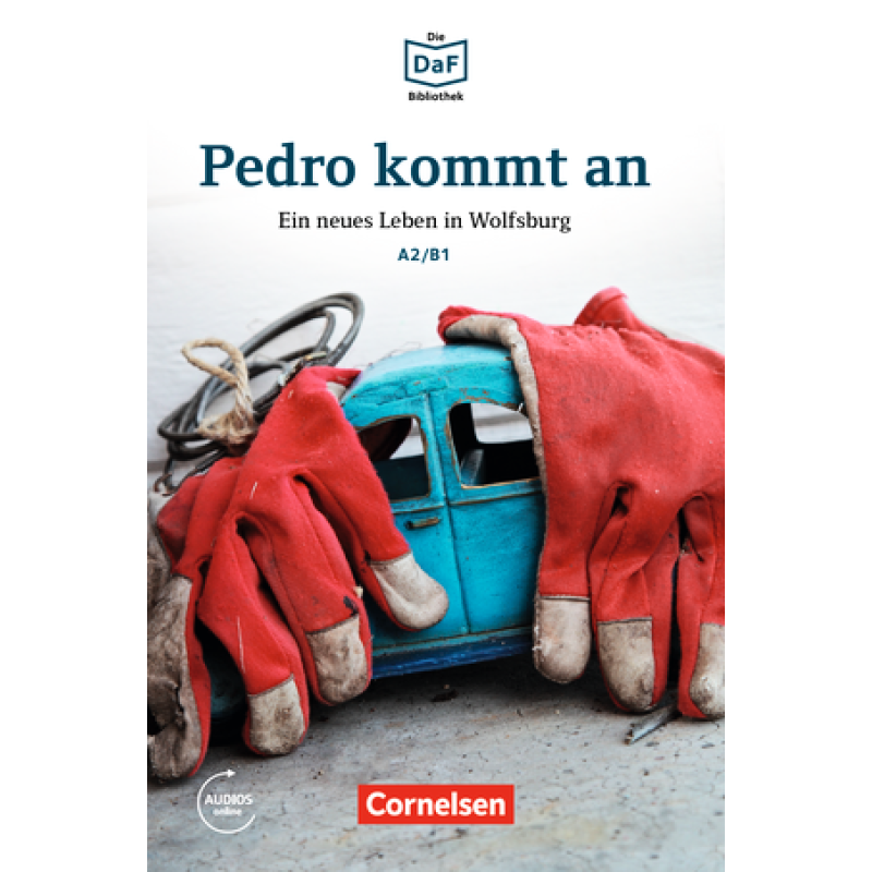 Die DaF-Bibliothek: A2/B1 Pedro kommt an Mit Audios-Online
