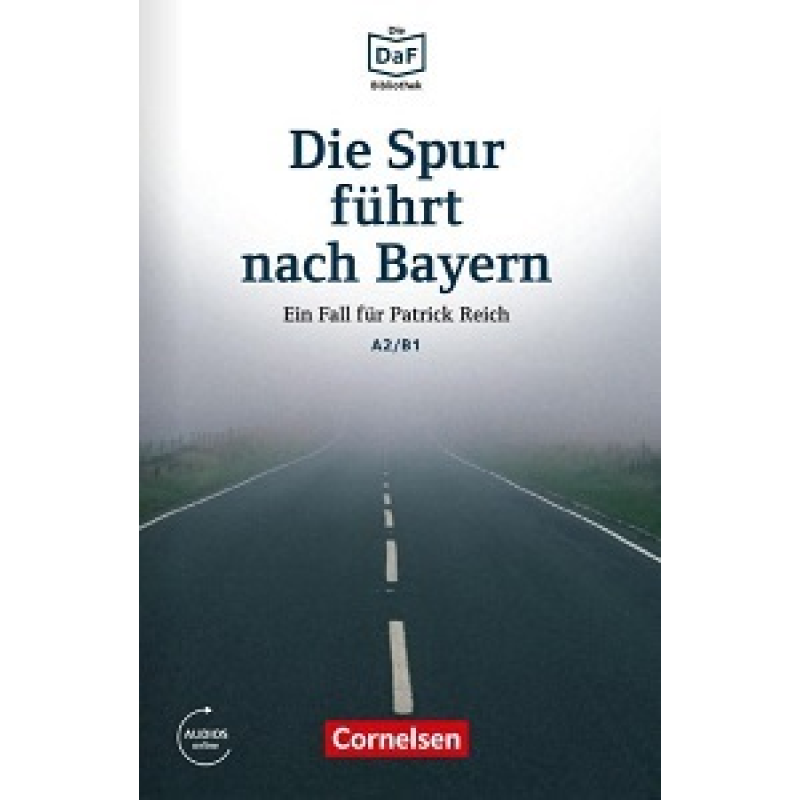 Die DaF-Bibliothek: A2/B1 Die Spur führt nach Bayern Mit Audios-Online