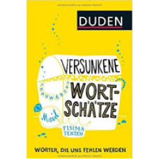 Versunkene Wortschätze: Wörter, die uns fehlen werden