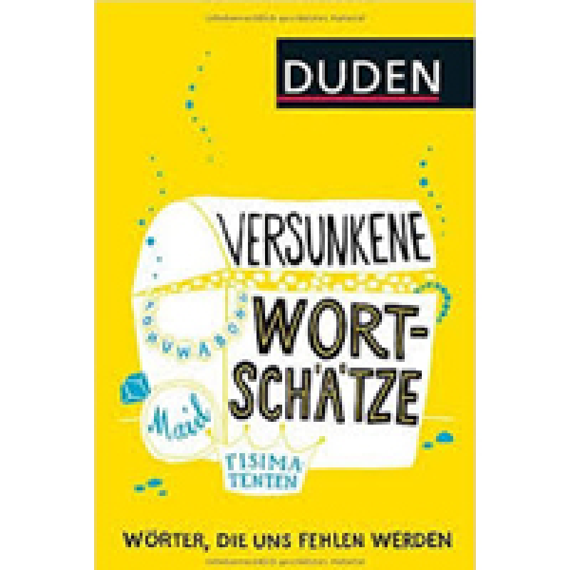 Versunkene Wortschätze: Wörter, die uns fehlen werden