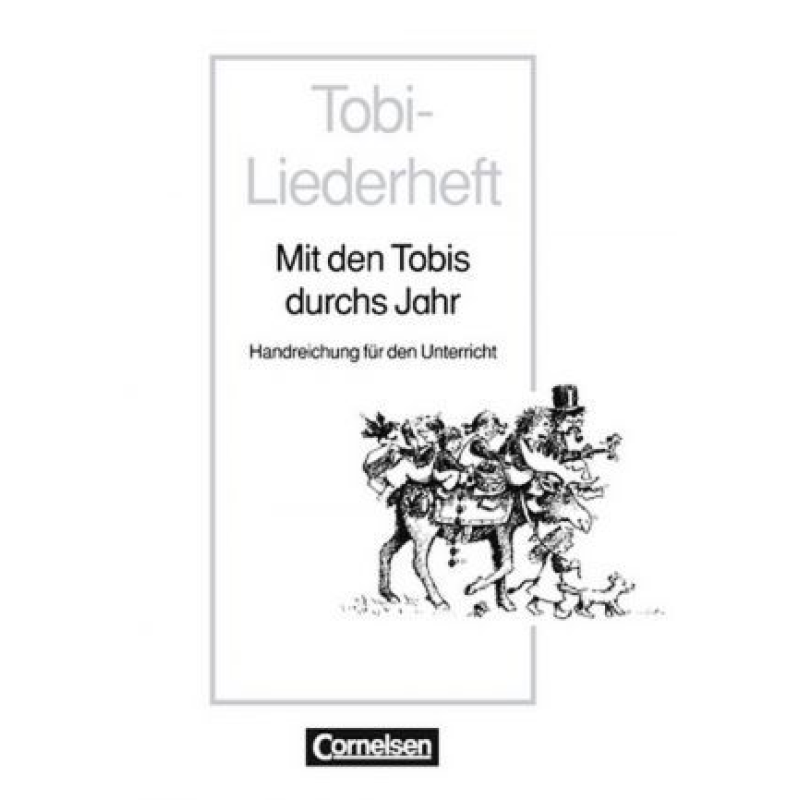 Tobi- Mit den Tobis durch das Jahr Handreichungen  fur den Unterricht