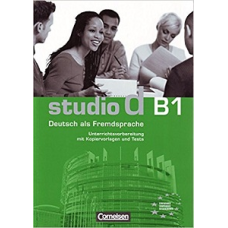 Studio d  B1 Unterrichtsvorbereitung (Print) Vorschlage fur Unterrichtsablaufe, Tests und Kopie