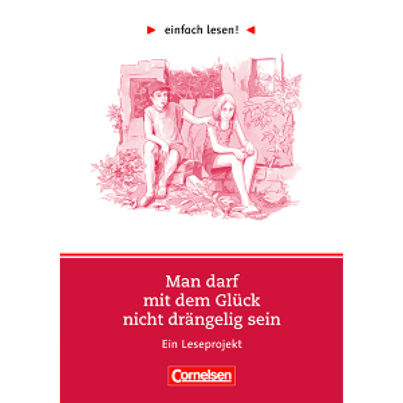 einfach lesen 1 Man darf mit dem Glück nicht drängelig sein