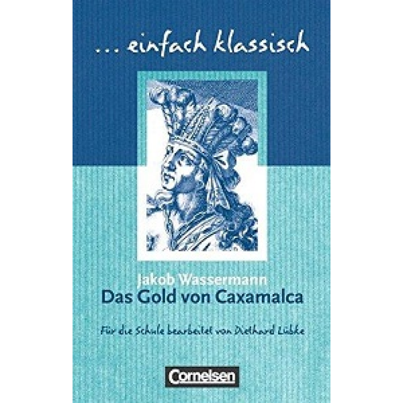 Einfach klassisch Das Gold von Caxamalca